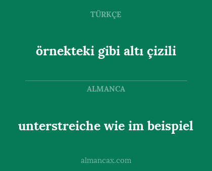 unterstreiche wie im beispiel - örnekteki gibi altı çizili