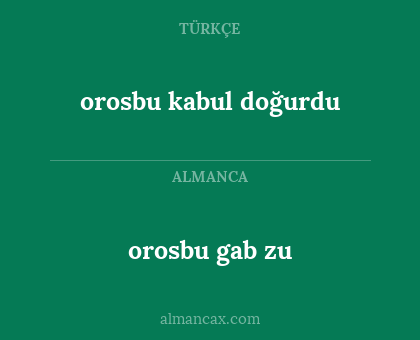 orosbu gab zu - orosbu kabul doğurdu
