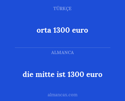 die mitte ist 1300 euro - orta 1300 euro