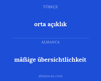mäßige übersichtlichkeit - orta açıklık