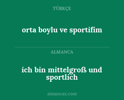 ich bin mittelgroß und sportlich - orta boylu ve sportifim