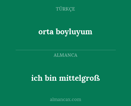 orta boyluyum - ich bin mittelgroß