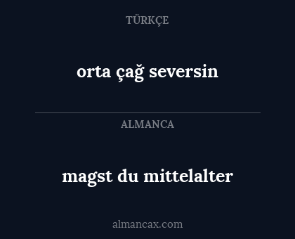orta çağ seversin - magst du mittelalter