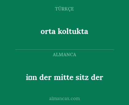 i̇n der mitte sitz der - orta koltukta