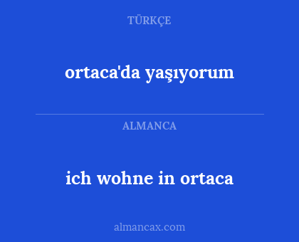 ortaca'da yaşıyorum - ich wohne in ortaca