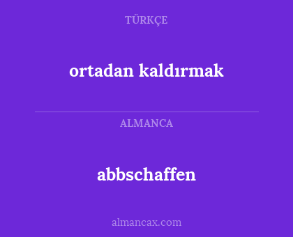 abbschaffen - ortadan kaldırmak