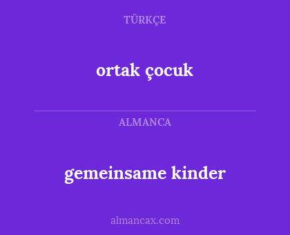 gemeinsame kinder - ortak çocuk