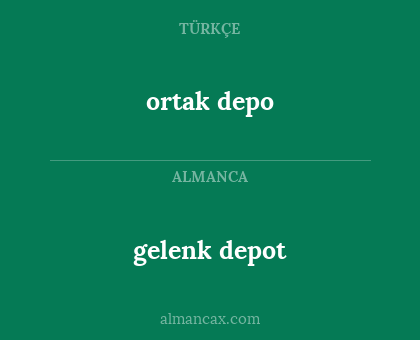 ortak depo - gelenk depot