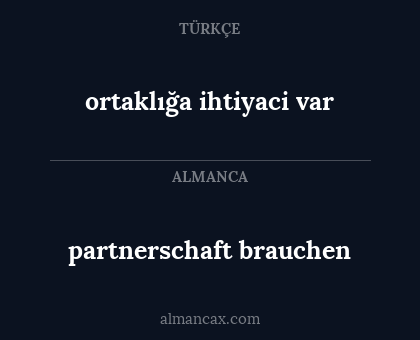 partnerschaft brauchen - ortaklığa ihtiyaci var