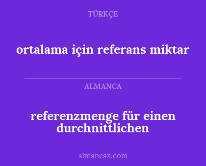 referenzmenge für einen durchnittlichen - ortalama için referans miktar