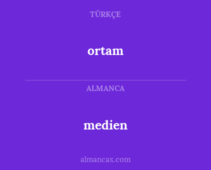 ortam - medien