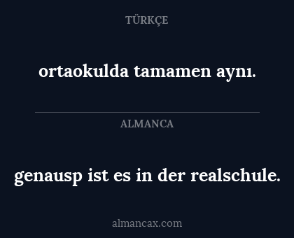 ortaokulda tamamen aynı. - genausp ist es in der realschule.
