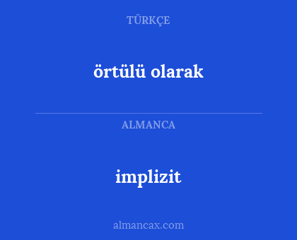 implizit - örtülü olarak