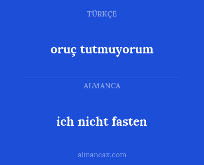 oruç tutmuyorum - ich nicht fasten