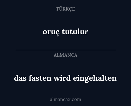 das fasten wird eingehalten - oruç tutulur