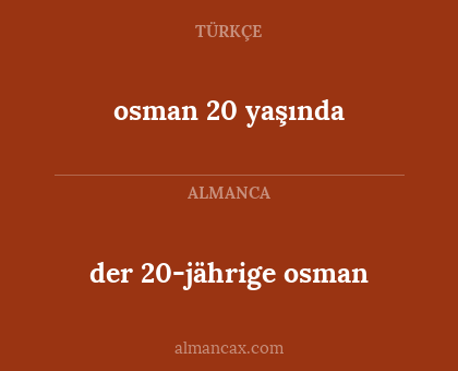 der 20-jährige osman - osman 20 yaşında