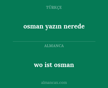 osman yazın nerede - wo ist osman