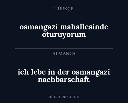 osmangazi mahallesinde oturuyorum - ich lebe in der osmangazi nachbarschaft