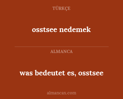 osstsee nedemek - was bedeutet es, osstsee