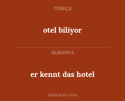 otel biliyor - er kennt das hotel