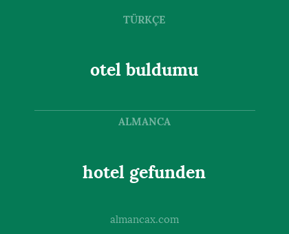 otel buldumu - hotel gefunden