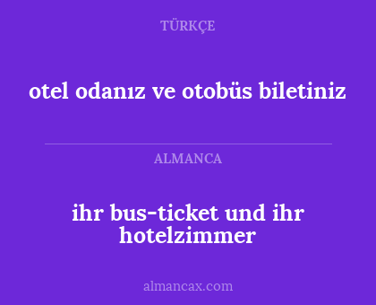 otel odanız ve otobüs biletiniz - ihr bus-ticket und ihr hotelzimmer