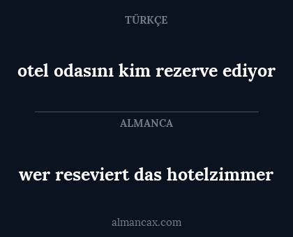 wer reseviert das hotelzimmer - otel odasını kim rezerve ediyor