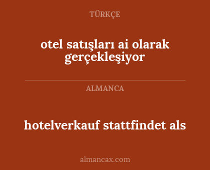 otel satışları ai olarak gerçekleşiyor - hotelverkauf stattfindet als