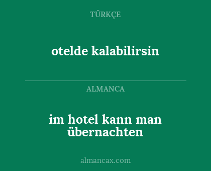 otelde kalabilirsin - im hotel kann man übernachten