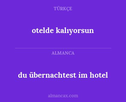 du übernachtest im hotel - otelde kalıyorsun