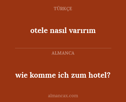 otele nasıl varırım - wie komme ich zum hotel?