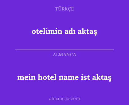 mein hotel name ist aktaş - otelimin adı aktaş