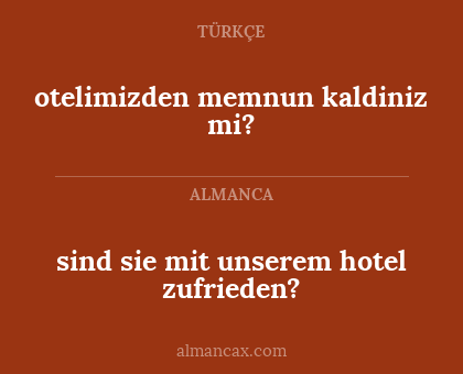 otelimizden memnun kaldiniz mi? - sind sie mit unserem hotel zufrieden?