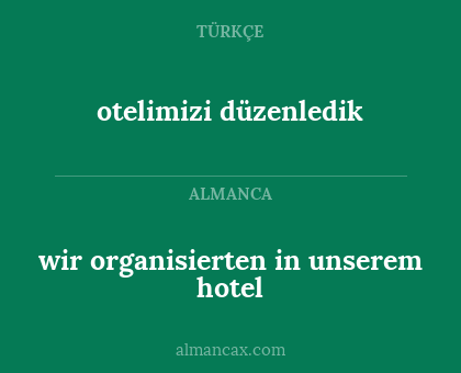 wir organisierten in unserem hotel - otelimizi düzenledik