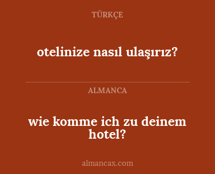 otelinize nasıl ulaşırız? - wie komme ich zu deinem hotel?