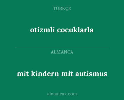 mit kindern mit autismus - otizmli cocuklarla