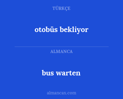bus warten - otobüs bekliyor