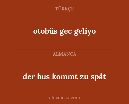 der bus kommt zu spät - otobüs gec geliyo