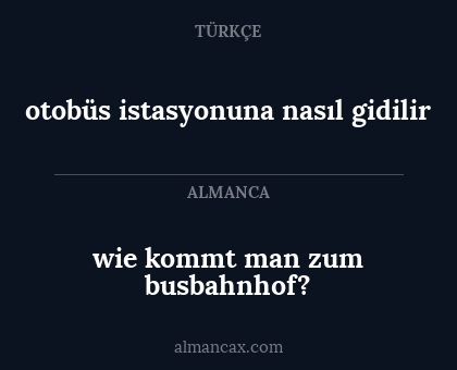 otobüs istasyonuna nasıl gidilir - wie kommt man zum busbahnhof?