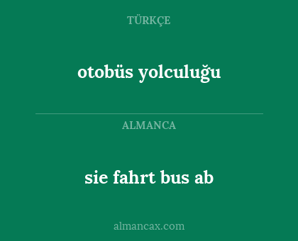 sie fahrt bus ab - otobüs yolculuğu