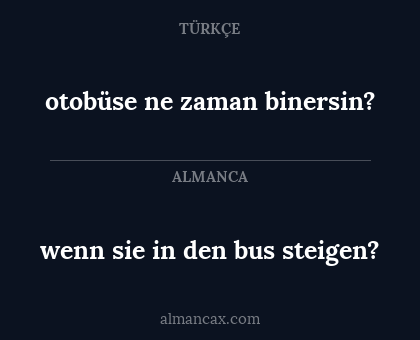 wenn sie in den bus steigen? - otobüse ne zaman binersin?