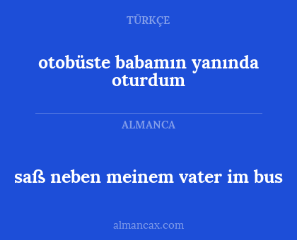 saß neben meinem vater im bus - otobüste babamın yanında oturdum