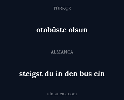otobüste olsun - steigst du in den bus ein