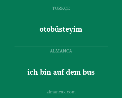 ich bin auf dem bus - otobüsteyim