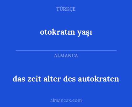 das zeit alter des autokraten - otokratın yaşı