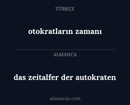 das zeitalfer der autokraten - otokratların zamanı