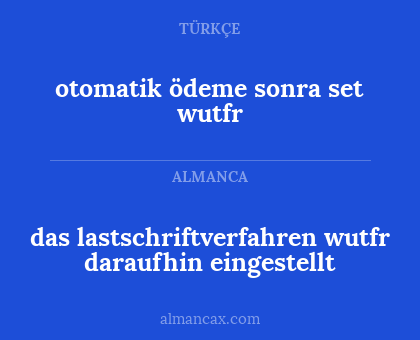 das lastschriftverfahren wutfr daraufhin eingestellt - otomatik ödeme sonra set wutfr