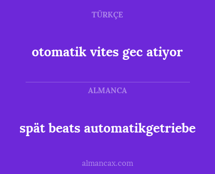 otomatik vites gec atiyor - spät beats automatikgetriebe