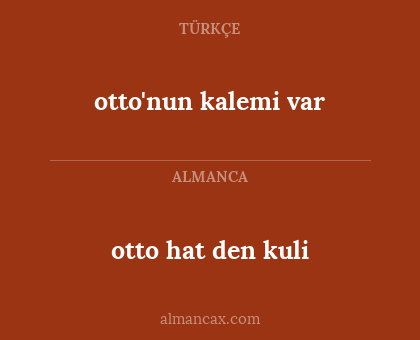 otto hat den kuli - otto'nun kalemi var