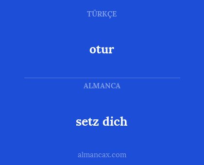 setz dich - otur